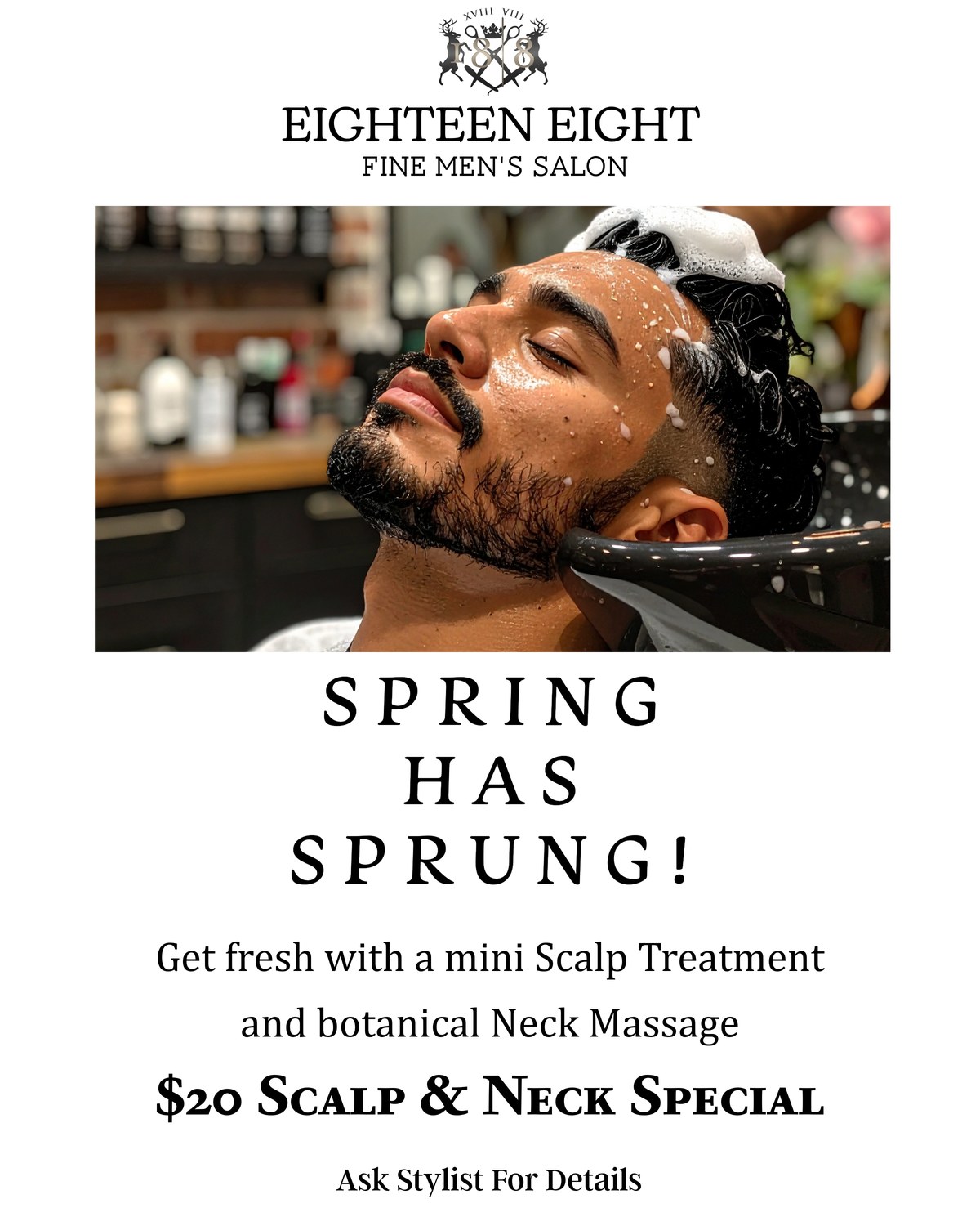 Spring Has Sprung — $20 Scalp and Neck Special at 18|8 Fine Men's Salons Uptown – West Village Dallas